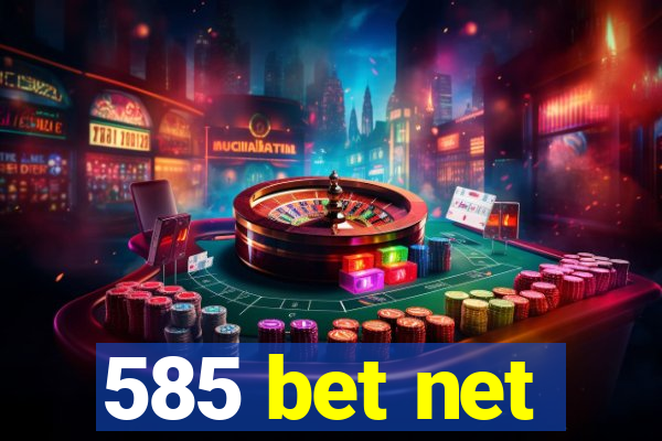 585 bet net